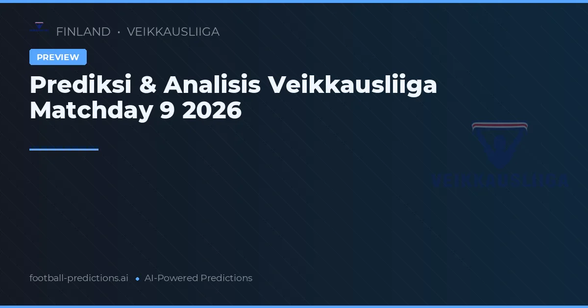 Prediksi & Analisis Veikkausliiga Matchday 9 2026