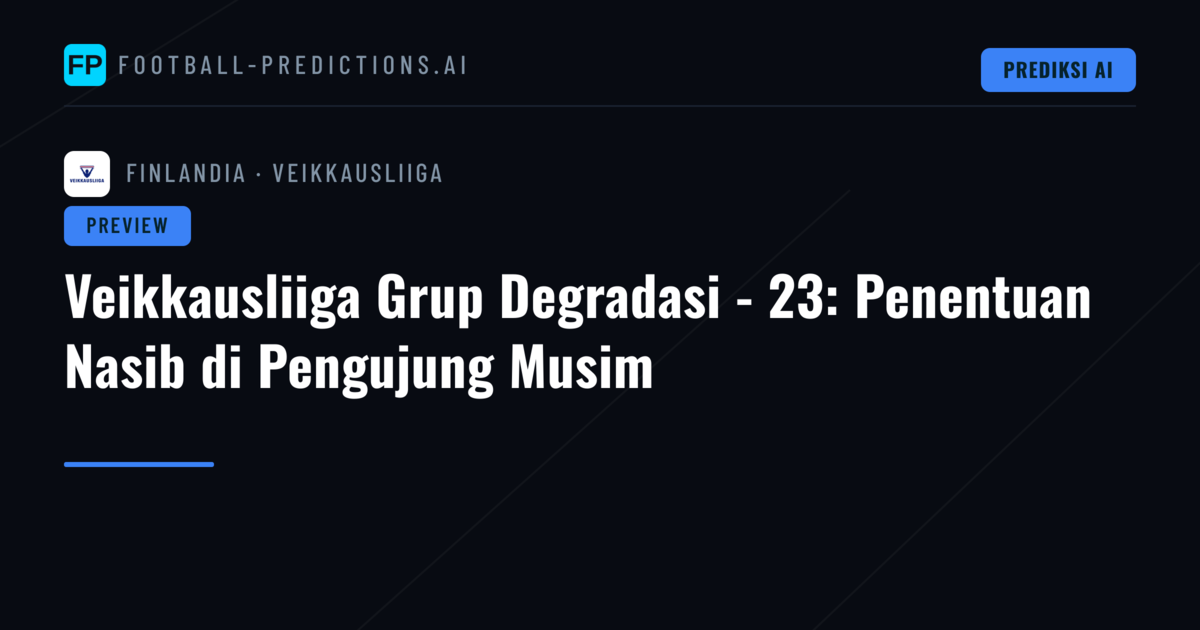 Veikkausliiga Grup Degradasi - 23: Penentuan Nasib di Pengujung Musim