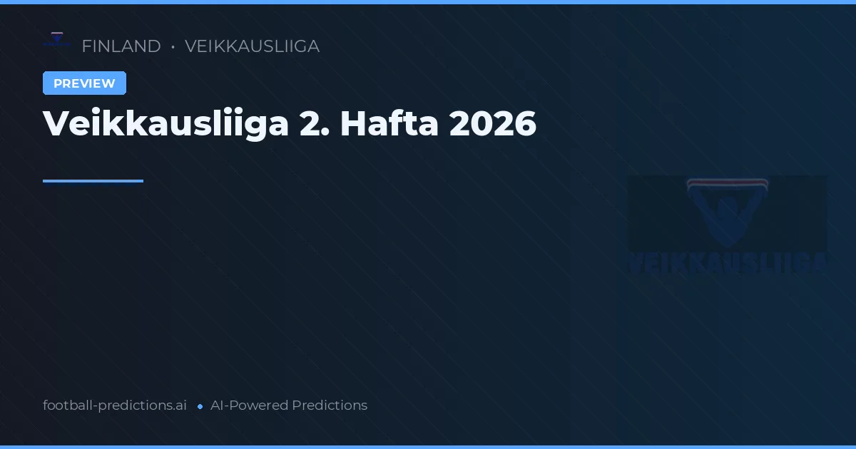 Veikkausliiga 2. Hafta 2026