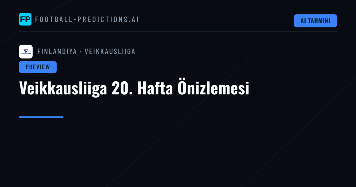 Veikkausliiga 20. Hafta Önizlemesi