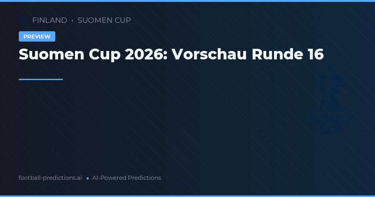 Suomen Cup 2026: Vorschau Runde 16