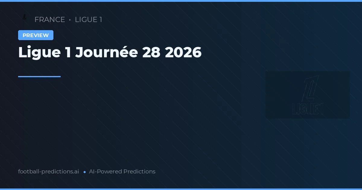 Ligue 1 Journée 28 2026