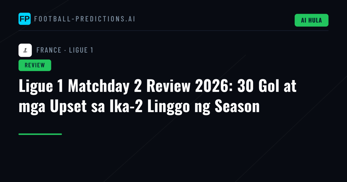 Ligue 1 Matchday 2 Review 2026: 30 Gol at mga Upset sa Ika-2 Linggo ng Season