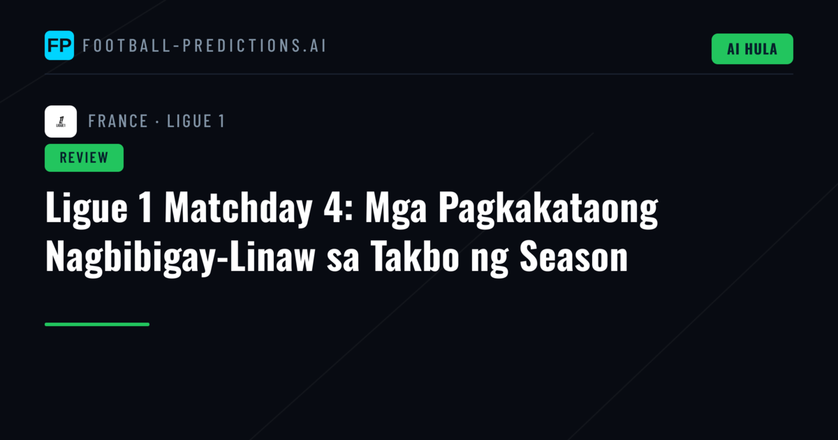 Ligue 1 Matchday 4: Mga Pagkakataong Nagbibigay-Linaw sa Takbo ng Season