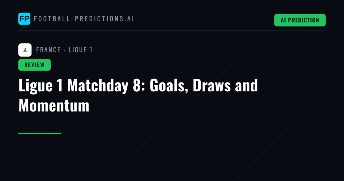 Ligue 1 Matchday 8: Goals, Draws and Momentum