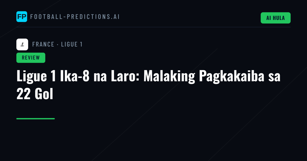 Ligue 1 Ika-8 na Laro: Malaking Pagkakaiba sa 22 Gol