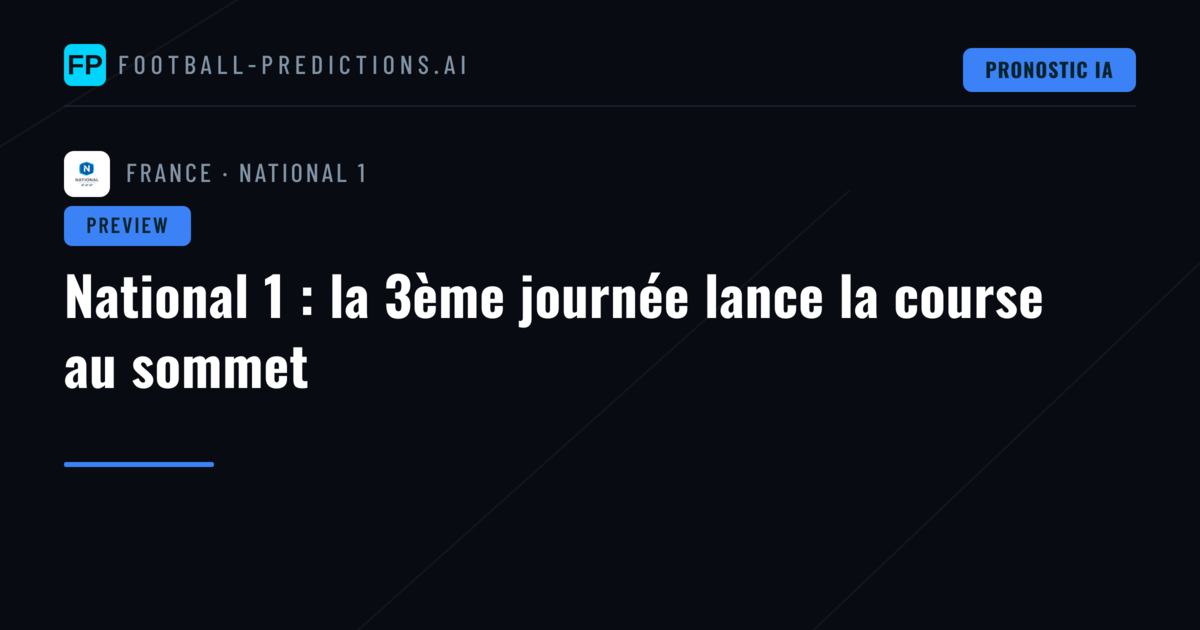 National 1 : la 3ème journée lance la course au sommet