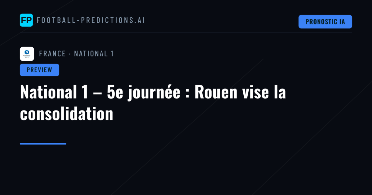 National 1 – 5e journée : Rouen vise la consolidation