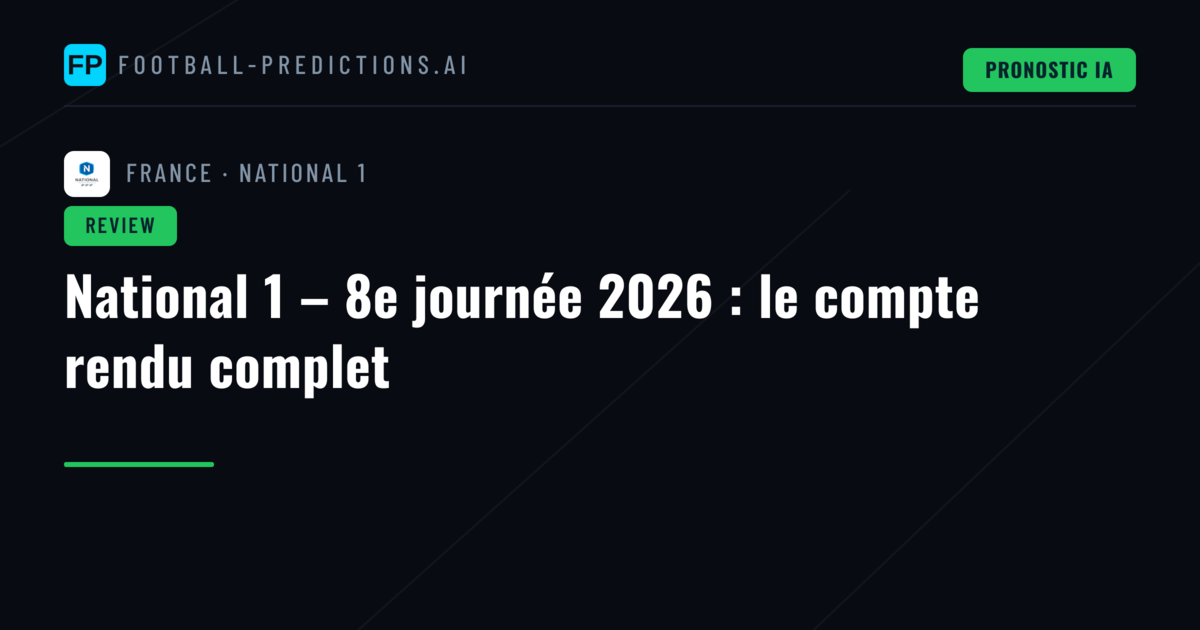 National 1 – 8e journée 2026 : le compte rendu complet
