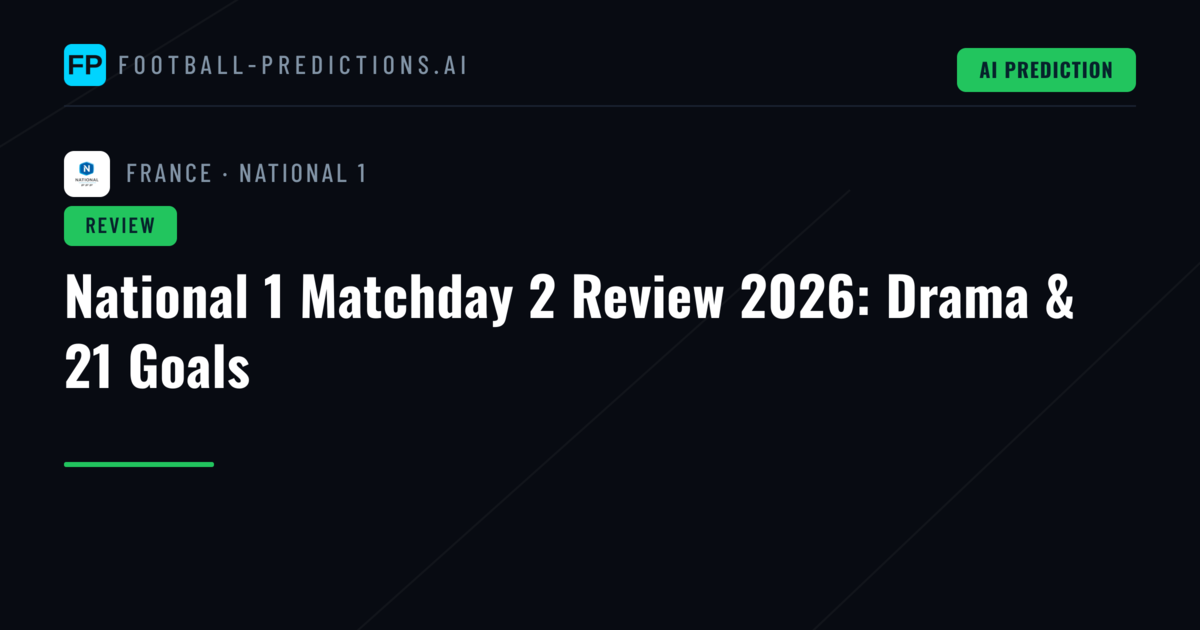 National 1 Matchday 2 Review 2026: Drama & 21 Goals