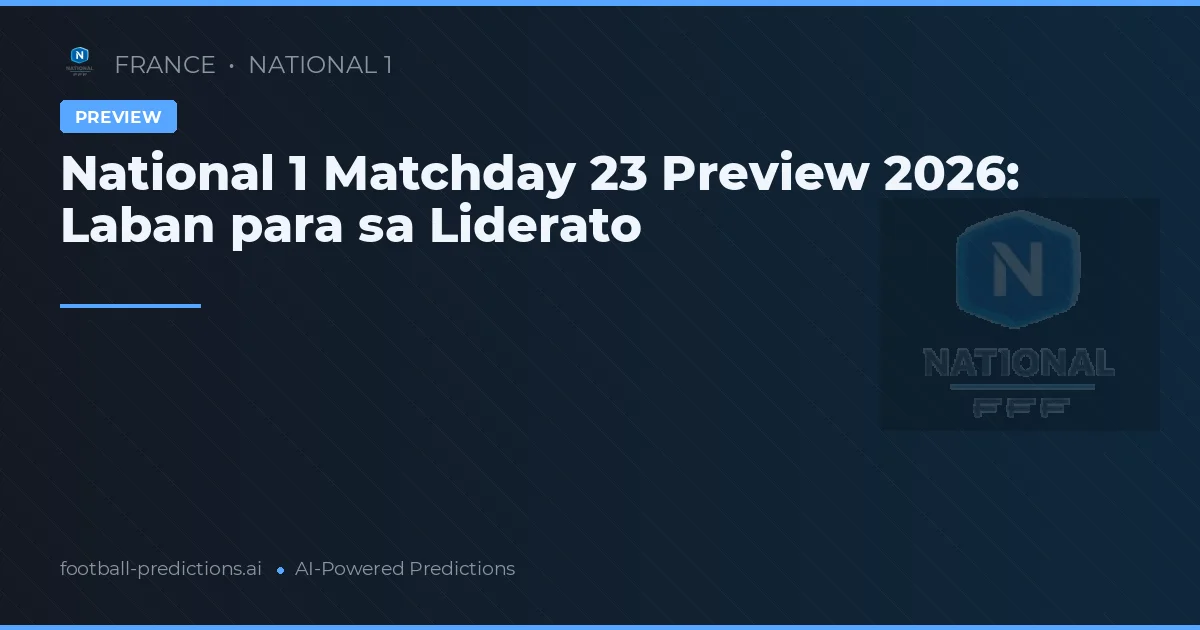 National 1 Matchday 23 Preview 2026: Laban para sa Liderato