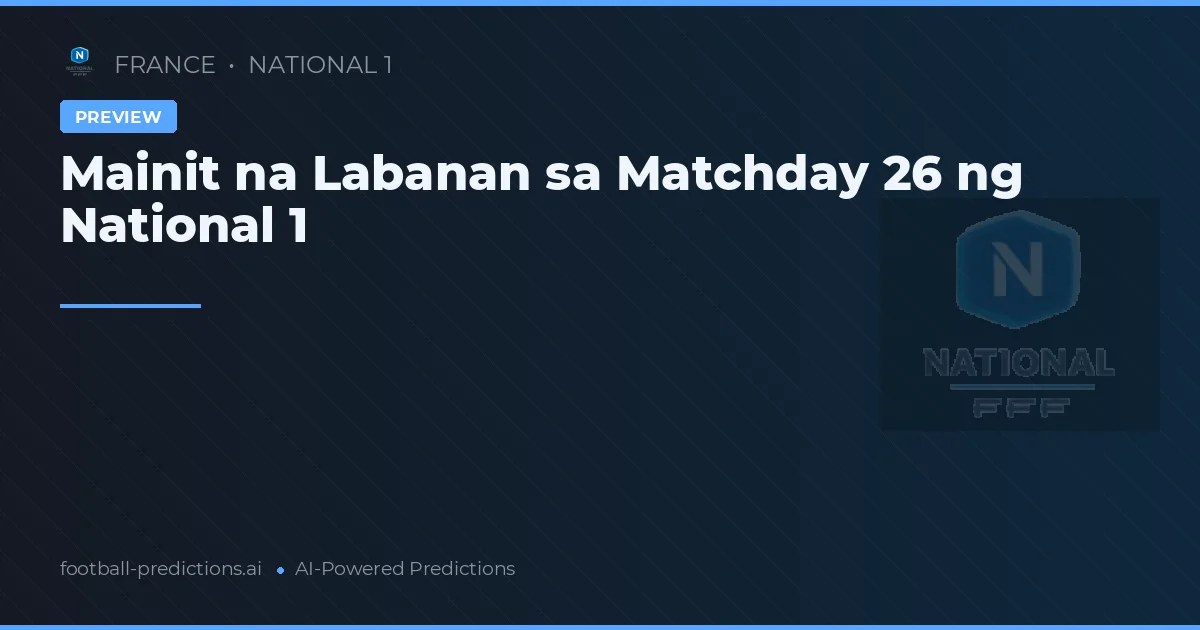 Mainit na Labanan sa Matchday 26 ng National 1
