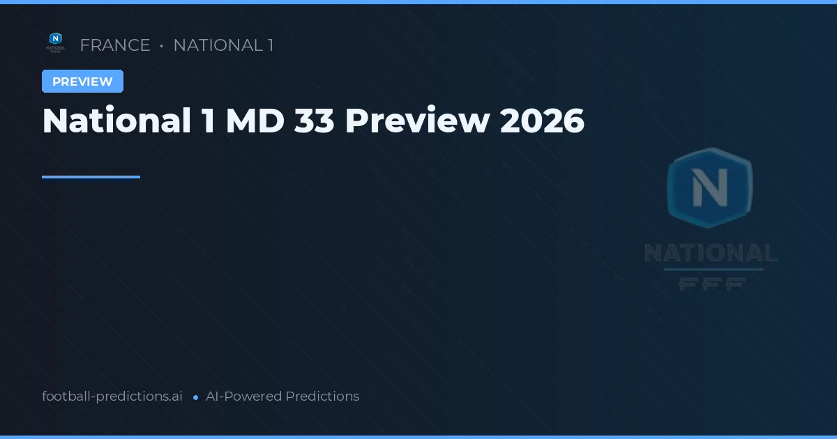 National 1 MD 33 Preview 2026
