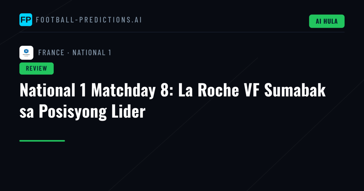 National 1 Matchday 8: La Roche VF Sumabak sa Posisyong Lider
