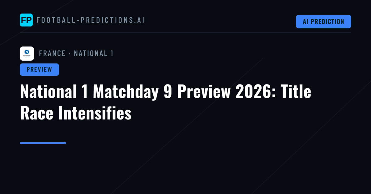 National 1 Matchday 9 Preview 2026: Title Race Intensifies
