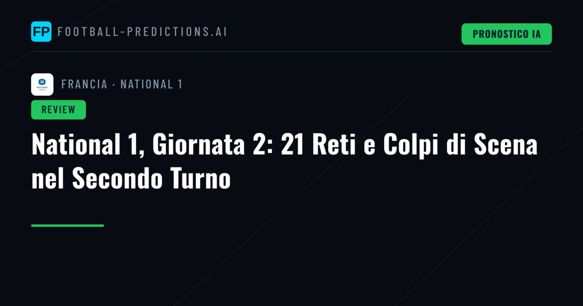 National 1, Giornata 2: 21 Reti e Colpi di Scena nel Secondo Turno