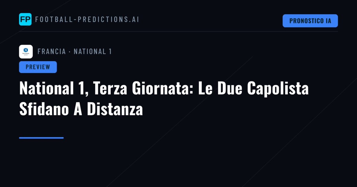 National 1, Terza Giornata: Le Due Capolista Sfidano A Distanza