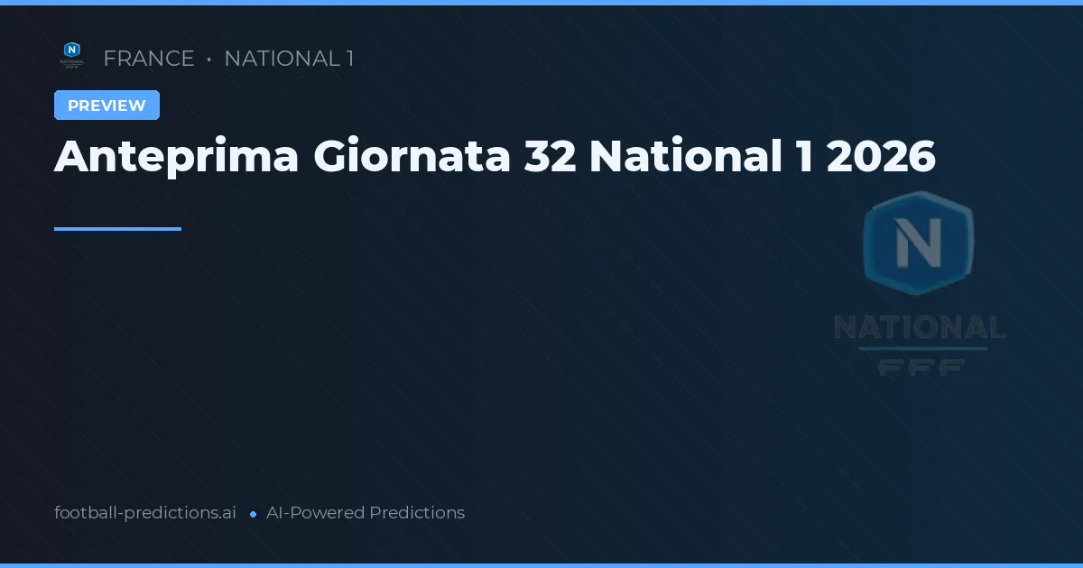 Anteprima Giornata 32 National 1 2026
