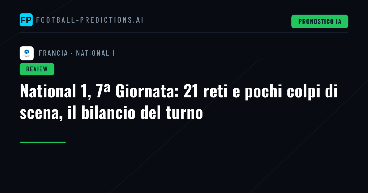 National 1, 7ª Giornata: 21 reti e pochi colpi di scena, il bilancio del turno