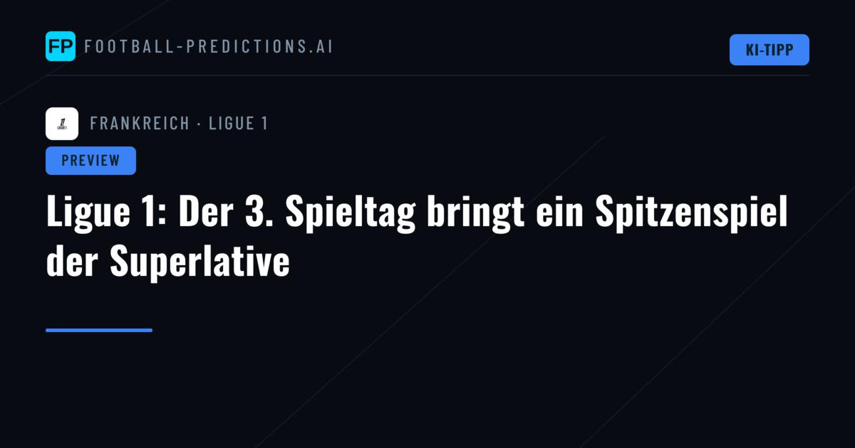 Ligue 1: Der 3. Spieltag bringt ein Spitzenspiel der Superlative