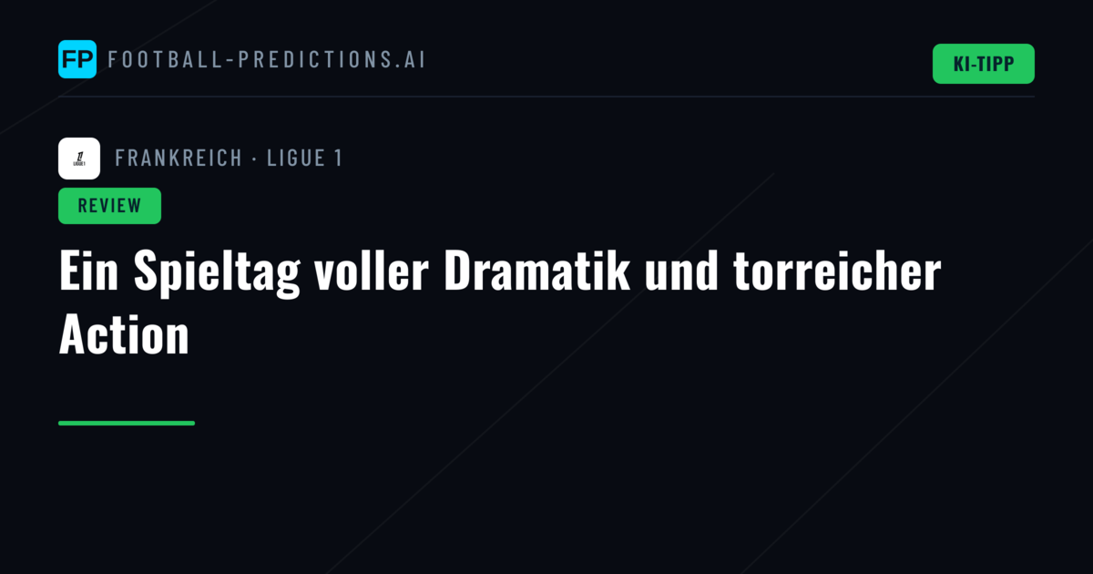 Ein Spieltag voller Dramatik und torreicher Action