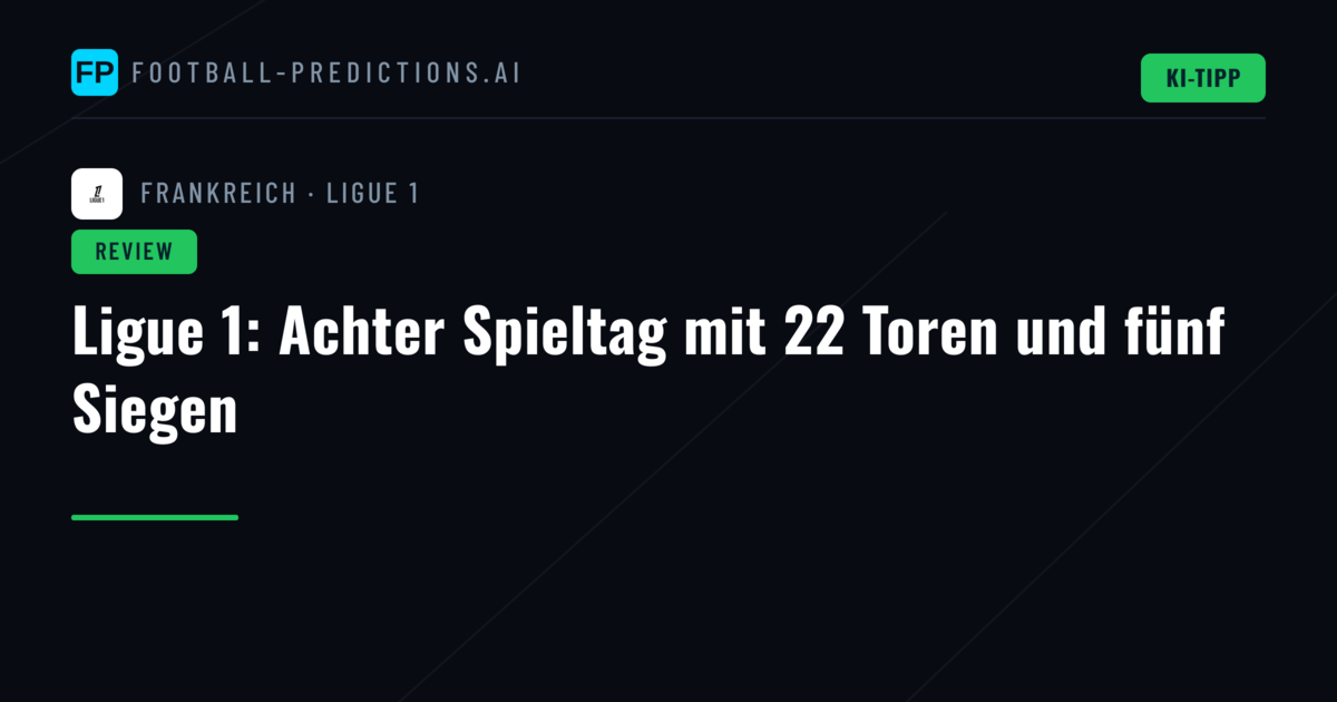 Ligue 1: Achter Spieltag mit 22 Toren und fünf Siegen