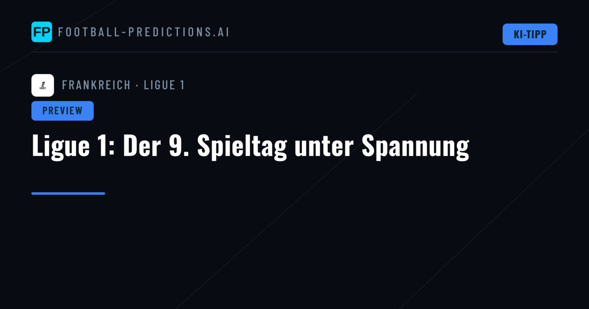 Ligue 1: Der 9. Spieltag unter Spannung