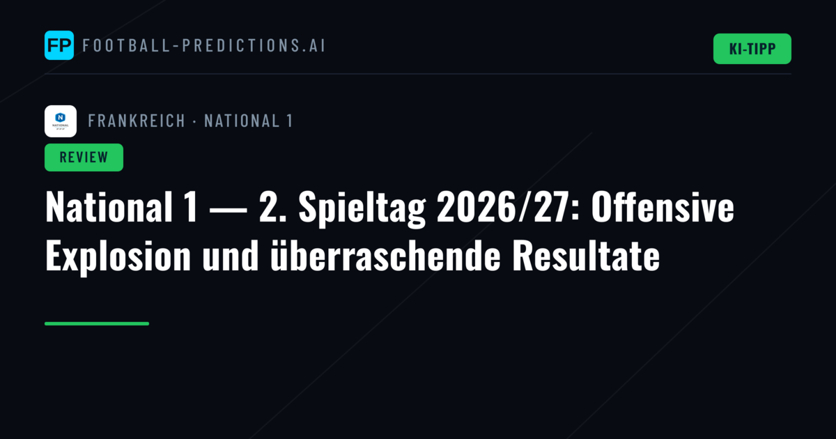 National 1 — 2. Spieltag 2026/27: Offensive Explosion und überraschende Resultate