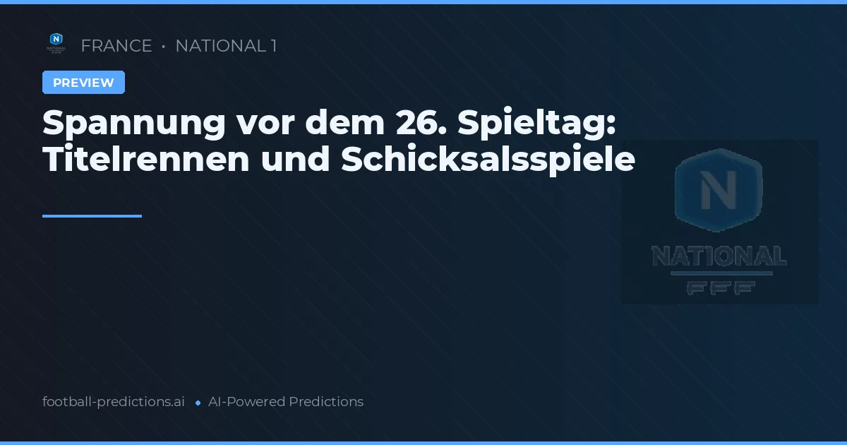 Spannung vor dem 26. Spieltag: Titelrennen und Schicksalsspiele