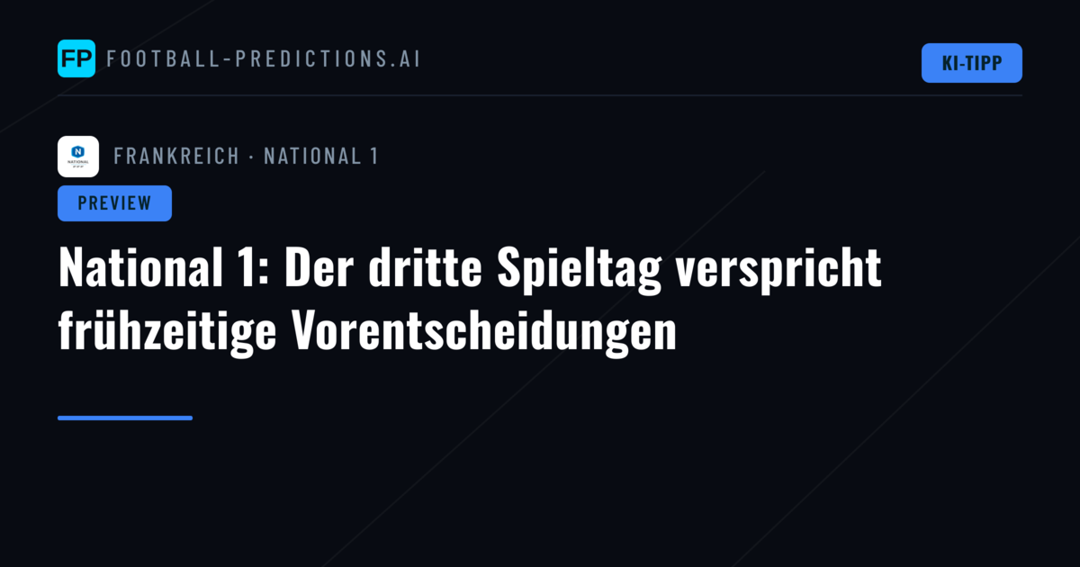 National 1: Der dritte Spieltag verspricht frühzeitige Vorentscheidungen