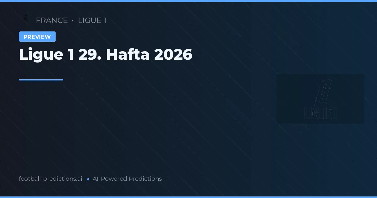 Ligue 1 29. Hafta 2026