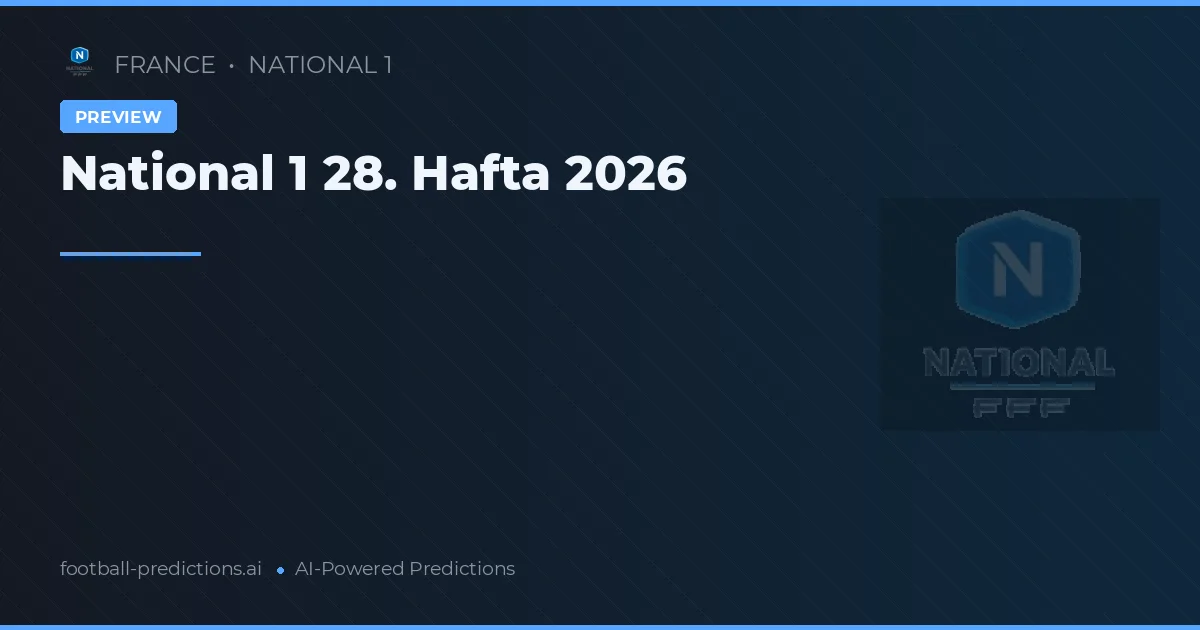 National 1 28. Hafta 2026