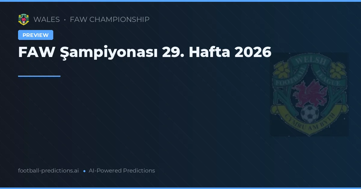 FAW Şampiyonası 29. Hafta 2026
