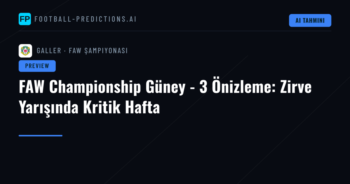 FAW Championship Güney - 3 Önizleme: Zirve Yarışında Kritik Hafta