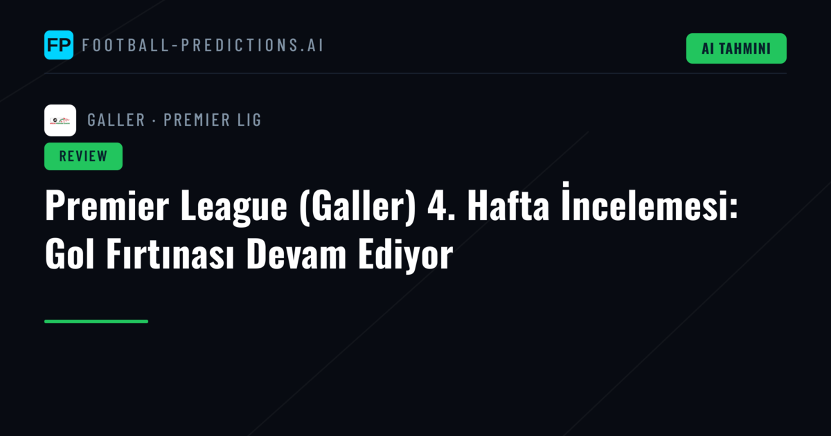 Premier League (Galler) 4. Hafta İncelemesi: Gol Fırtınası Devam Ediyor