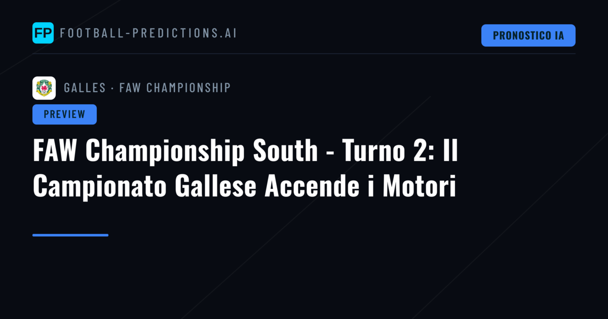 FAW Championship South - Turno 2: Il Campionato Gallese Accende i Motori