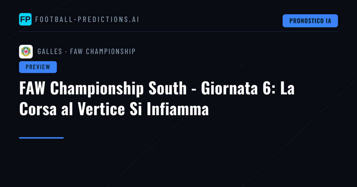 FAW Championship South - Giornata 6: La Corsa al Vertice Si Infiamma