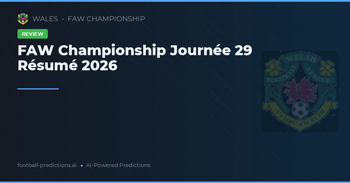 FAW Championship Journée 29 Résumé 2026