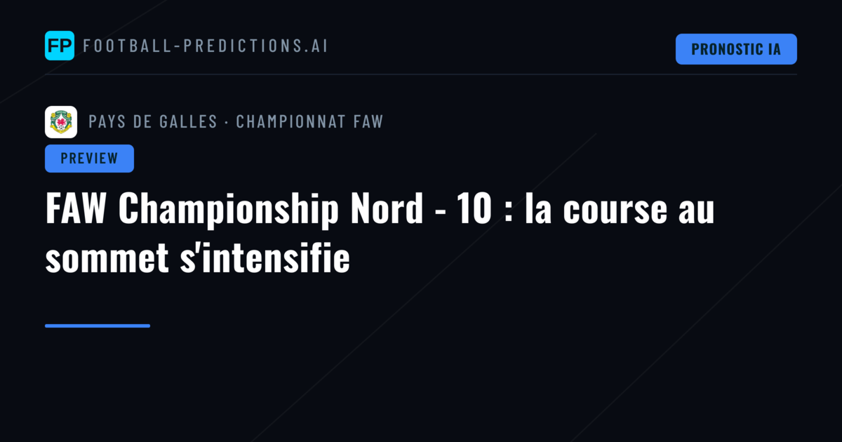 FAW Championship Nord - 10 : la course au sommet s'intensifie
