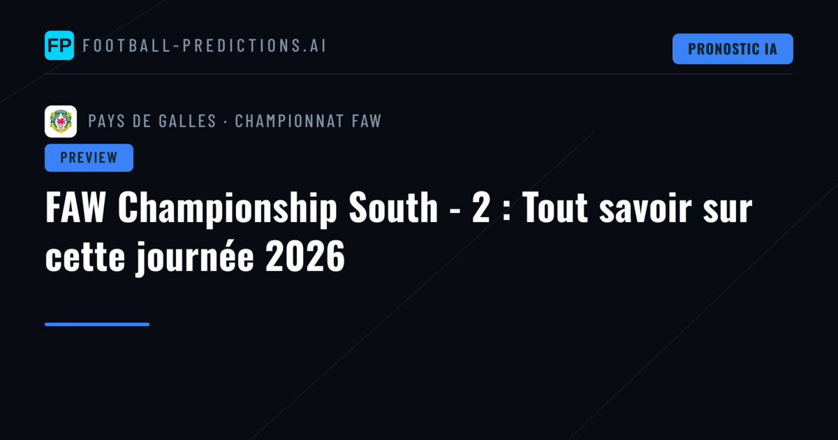 FAW Championship South - 2 : Tout savoir sur cette journée 2026