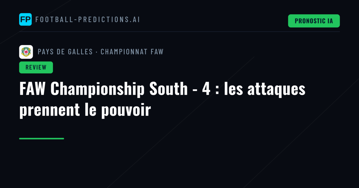 FAW Championship South - 4 : les attaques prennent le pouvoir