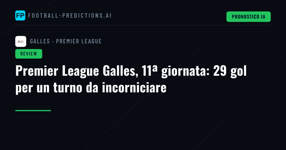 Premier League Galles, 11ª giornata: 29 gol per un turno da incorniciare