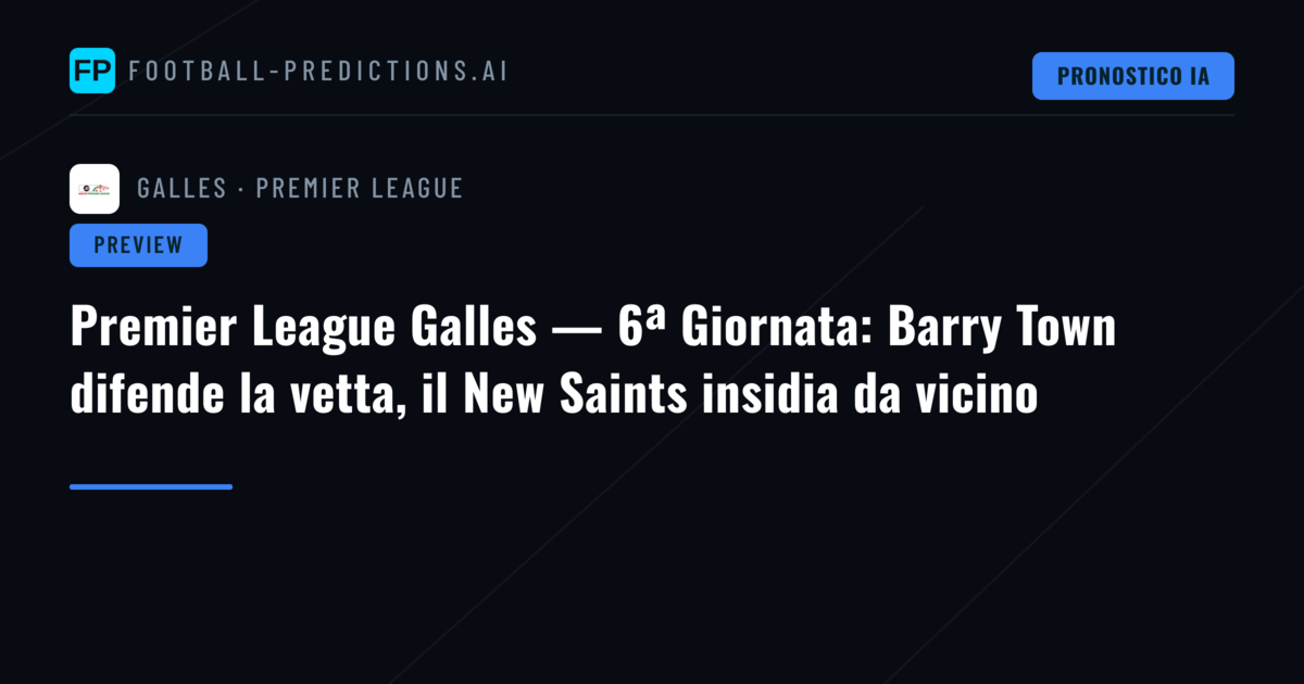 Premier League Galles — 6ª Giornata: Barry Town difende la vetta, il New Saints insidia da vicino