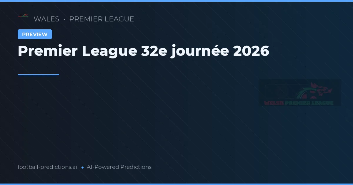 Premier League 32e journée 2026