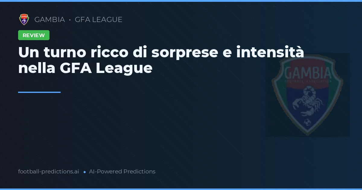 Un turno ricco di sorprese e intensità nella GFA League