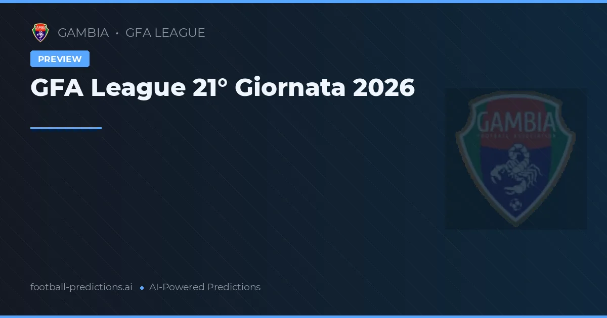 GFA League 21° Giornata 2026