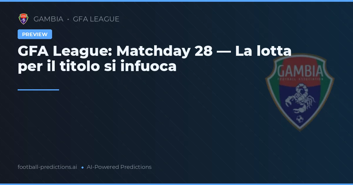 GFA League: Matchday 28 — La lotta per il titolo si infuoca