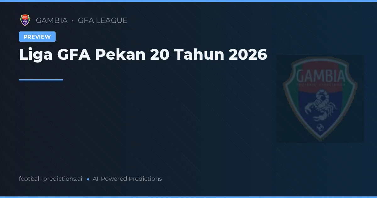 Liga GFA Pekan 20 Tahun 2026