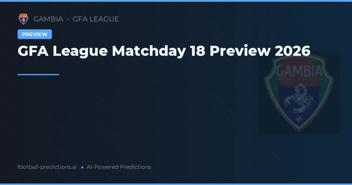 GFA League Matchday 18 Preview 2026