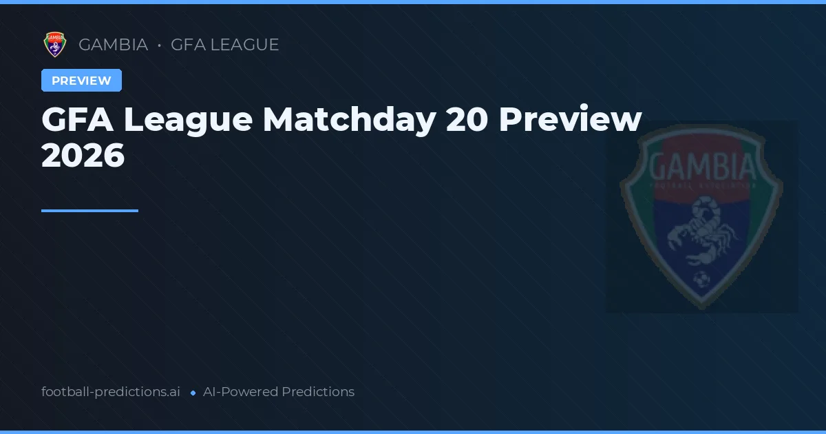 GFA League Matchday 20 Preview 2026